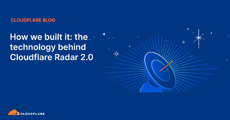 How we built it: the technology behind Cloudflare Radar 2.0